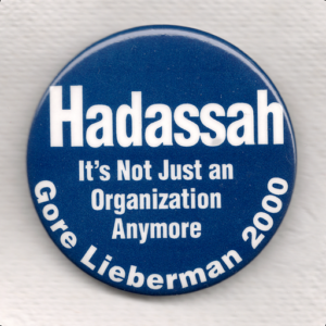 Hadassah It's Not Just an Organization Anymore Gore Lieberman 2000